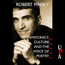 Democracy, Culture and the Voice of Poetry (Unabridged)
